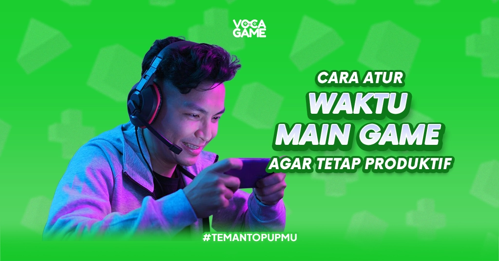 Cara Atur Waktu Main Game Agar Tetap Produktif