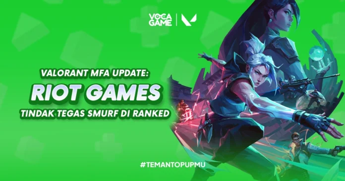 Valorant MFA Update: Riot Games Tindak Tegas Smurf di Ranked