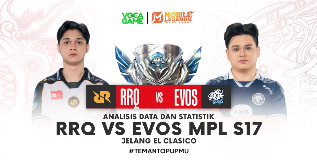 Analisis Data dan Statistik RRQ vs EVOS MPL S17 Jelang El Clasico