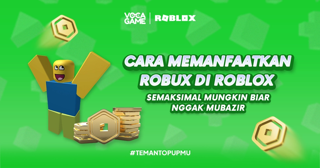 Cara Memanfaatkan Robux di Roblox Semaksimal Mungkin Biar Nggak Mubazir