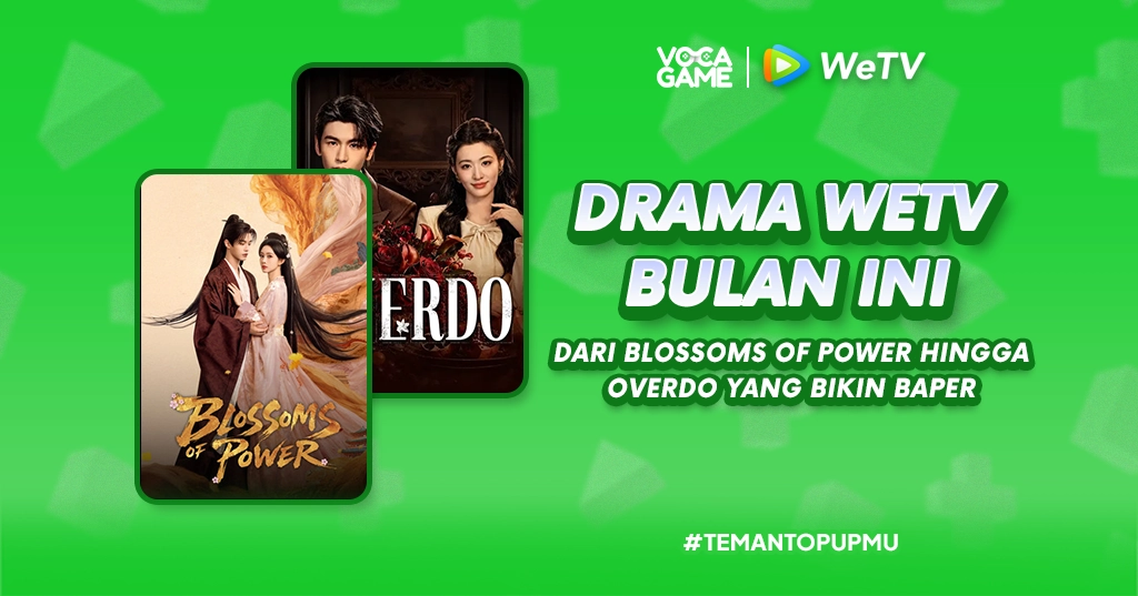 Drama WeTV Bulan Ini dari Blossoms of Power hingga Overdo yang Bikin Baper