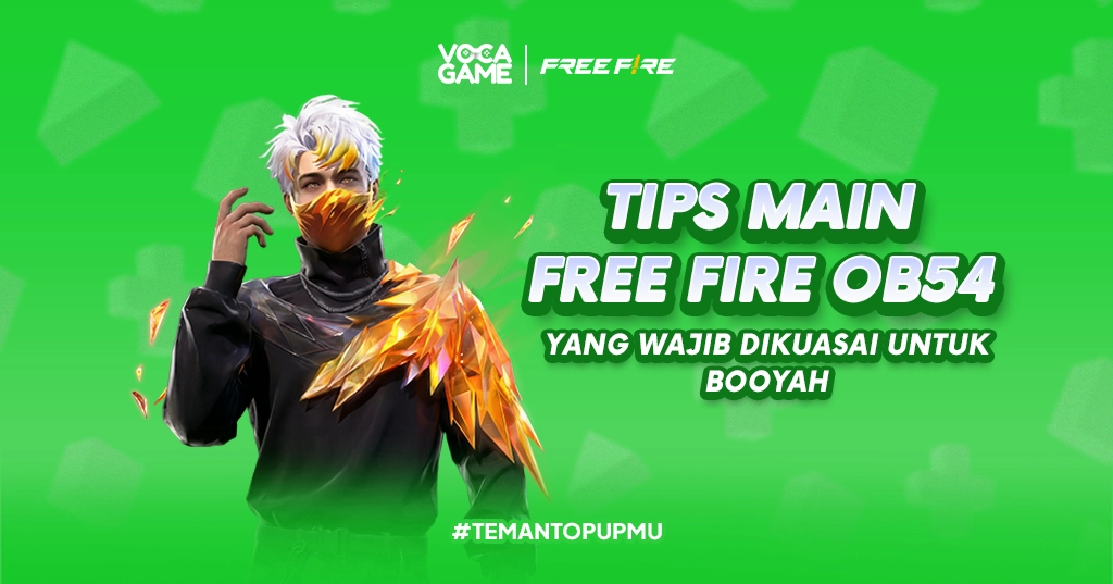 Tips Main Free Fire OB54 yang Wajib Dikuasai untuk Booyah