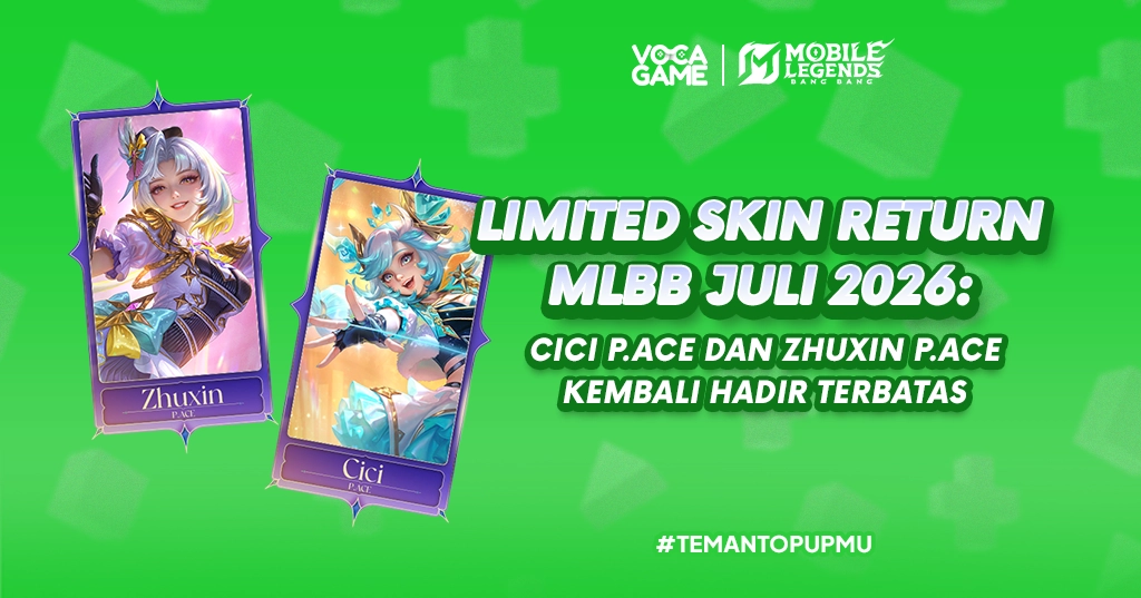 Limited Skin Return MLBB Hadirkan Cici dan Zhuxin P.ACE Mulai 21 Juli, Jangan Sampai Kelewat