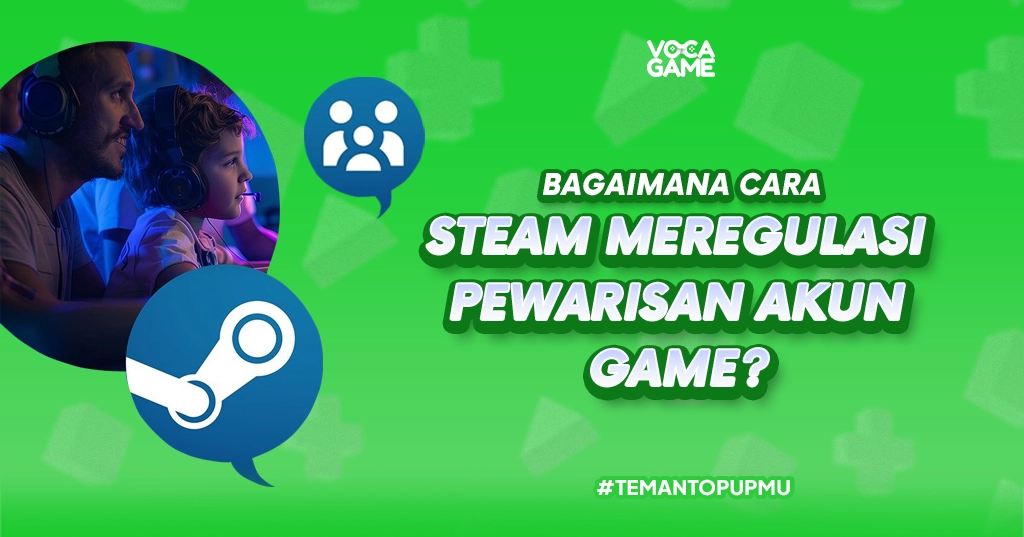Bagaimana Cara Steam Meregulasi Pewarisan Akun Game?
