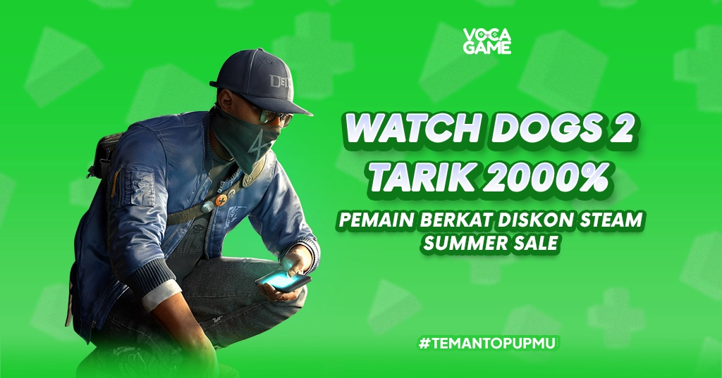 Watch Dogs 2 Tarik 2000% Pemain Berkat Diskon Steam Summer Sale
