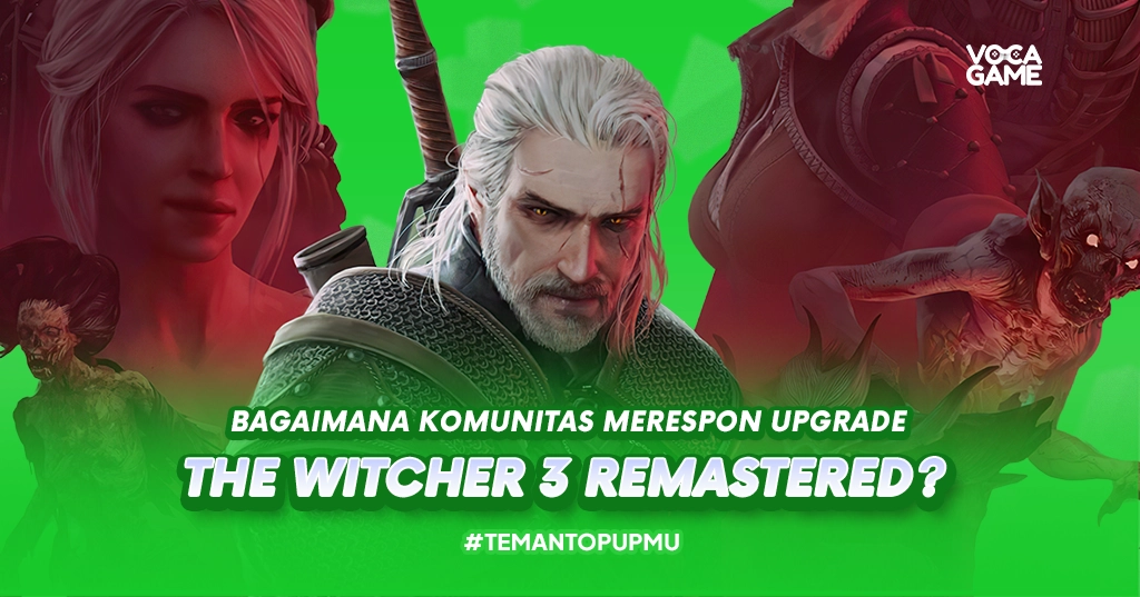 Bagaimana Komunitas Merespon Upgrade The Witcher 3 Remastered?