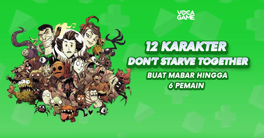 12 Karakter Don’t Starve Together Buat Mabar Hingga 6 Pemain