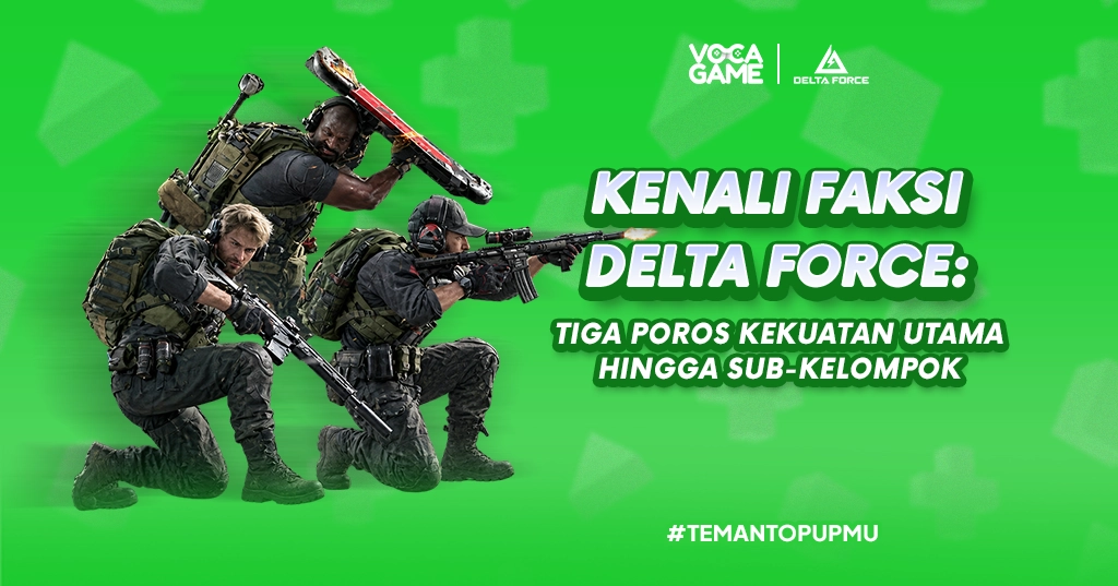 Kenali Faksi Delta Force: Tiga Poros Kekuatan Utama hingga Sub-Kelompok Internal