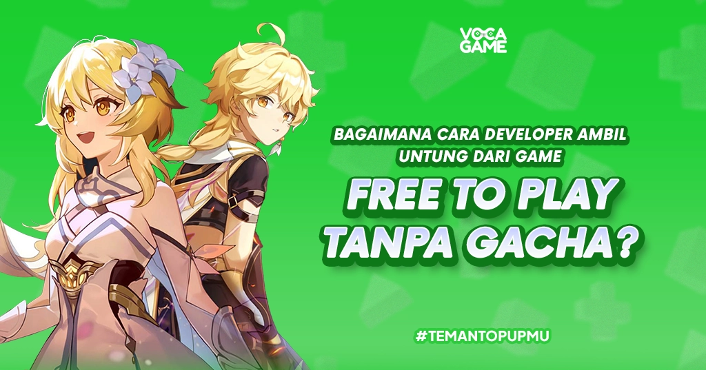 Bagaimana Cara Developer Ambil Untung Dari Game Free to Play Tanpa Gacha?