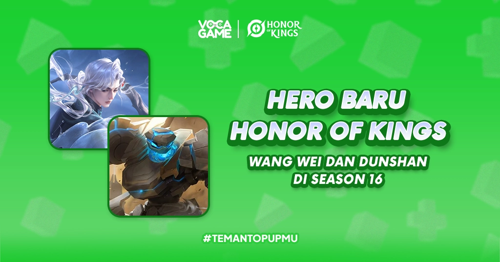Hero Baru Honor of Kings Wang Wei dan Dunshan di Season 16