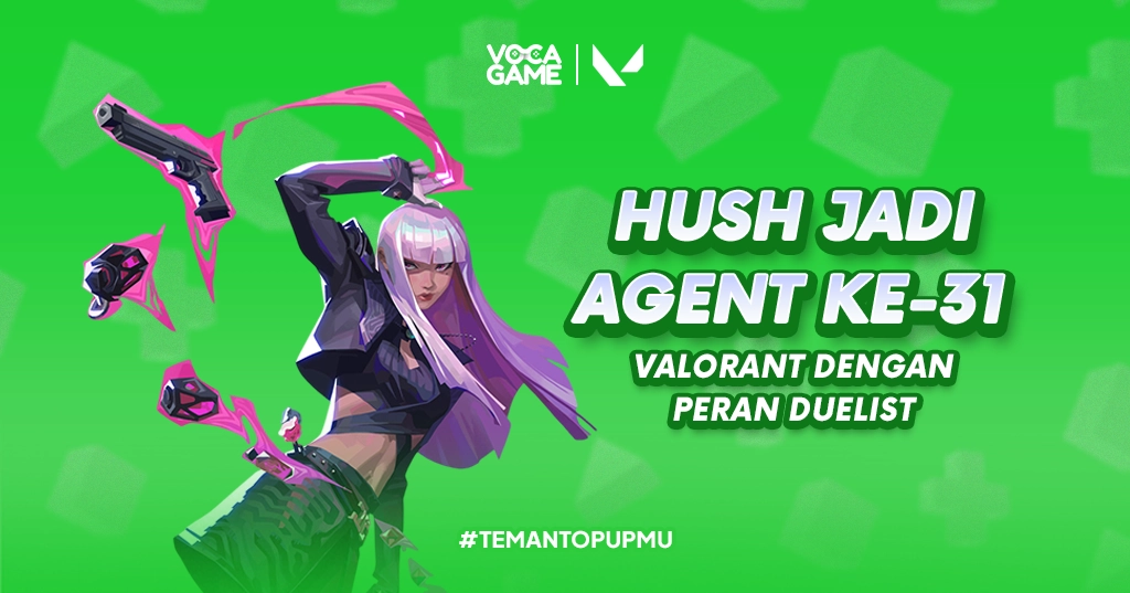 Hush Jadi Agent ke-31 VALORANT dengan Peran Duelist