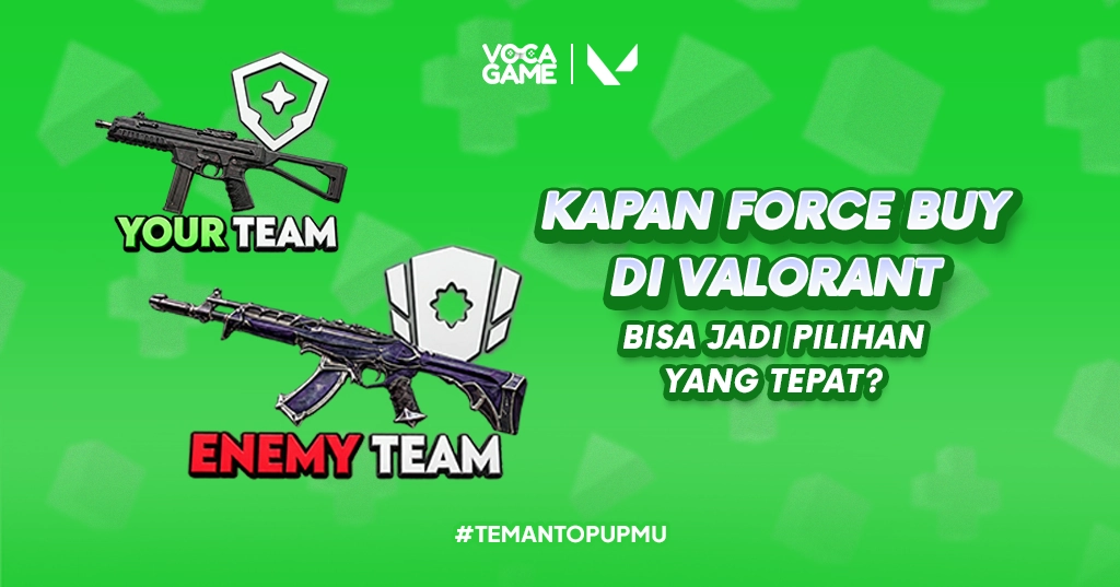 Kapan Force Buy di Valorant Bisa Jadi Pilihan yang Tepat?
