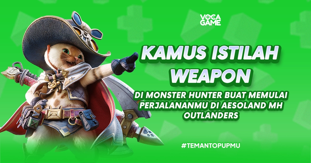 Kamus Istilah Weapon di Monster Hunter Buat Memulai Perjalananmu di Aesoland MH Outlanders